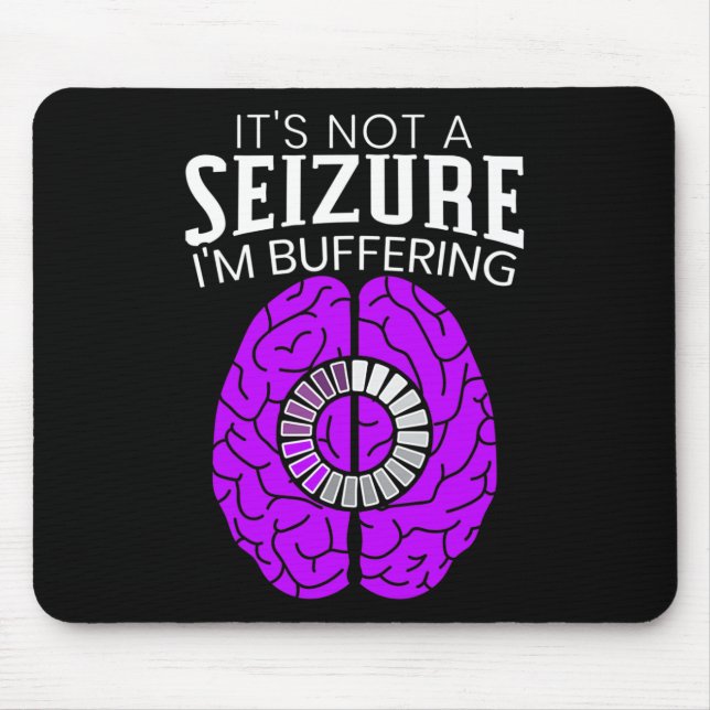 It's Not A Seizure I'm Buffering Epilepsy Awarenes Musmatta (Framsidan)
