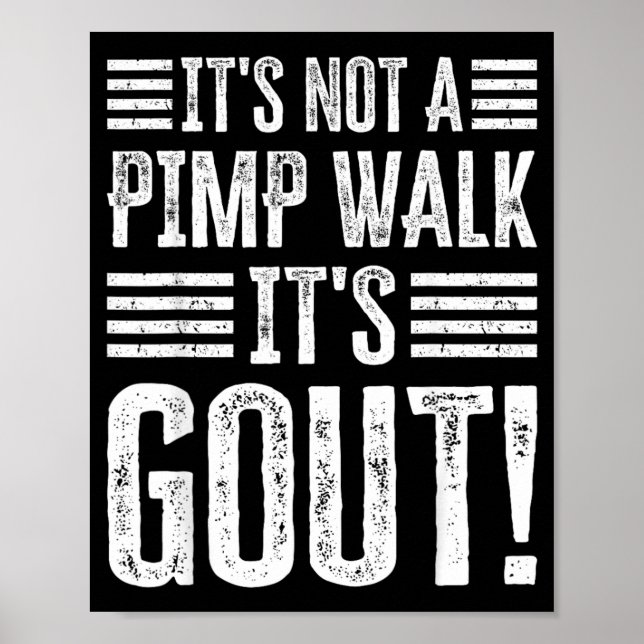 Its Not A Walk Its Gout Funny Art Poster (Framsidan)