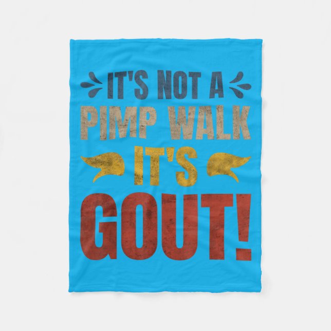 Its Not A Walk Its Gout Funny Design Fleecefilt (Framsidan)