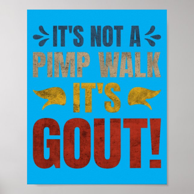 Its Not A Walk Its Gout Funny Design Poster (Framsidan)
