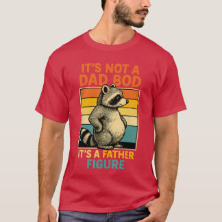 Its Not Dad BOD Its Father Figure Funny Fathers Da T Shirt
