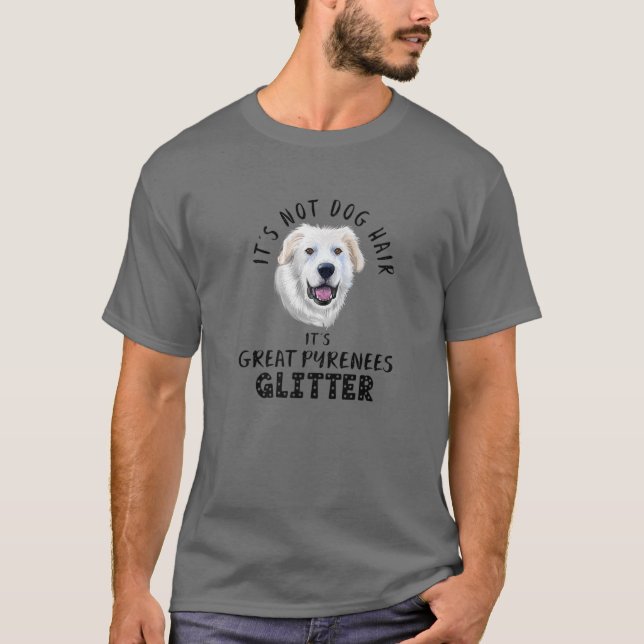 It's Not Dog Hair It's Great Pyrenees Glitter Fun T Shirt (Framsida)