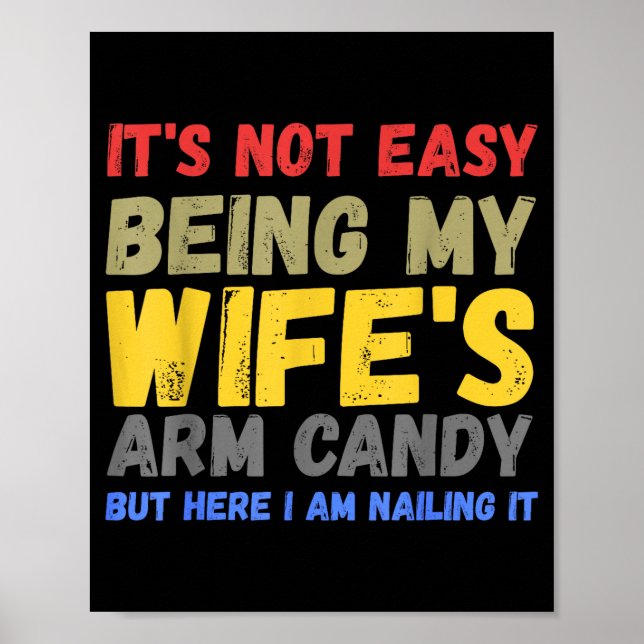 Its Not Easy Being My Wifes Arm Candy Retro Funny  Poster (Framsidan)