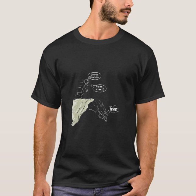 It's Not Fall Force Equation  Physics Science Pun T Shirt (Framsida)