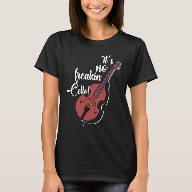 It's Not Freaking Cello Double Bass Contrabass Pla T Shirt (Framsida)