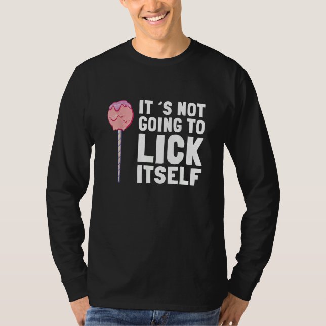 It's Not Going To Lick Itself Candy Lollypops Summ T Shirt (Framsida)
