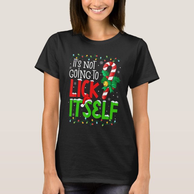 It's Not Going To Lick Itself  Christmas Candy Can T Shirt (Framsida)