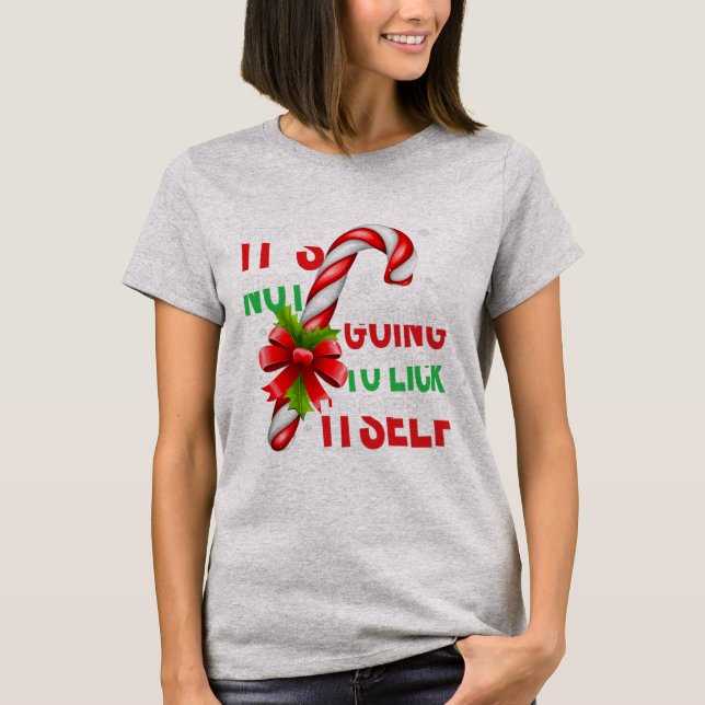 It's Not Going To Lick Itself Christmas Pajamas T Shirt (Framsida)