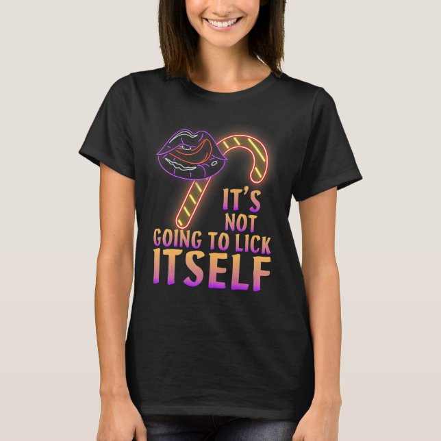 It's Not Going To Lick Itself Christmas T Shirt (Framsida)