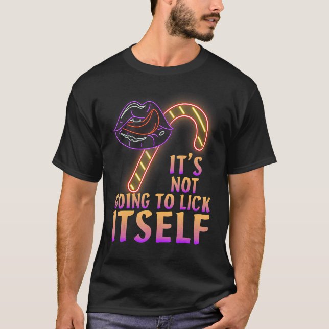 It's Not Going To Lick Itself Christmas T Shirt (Framsida)