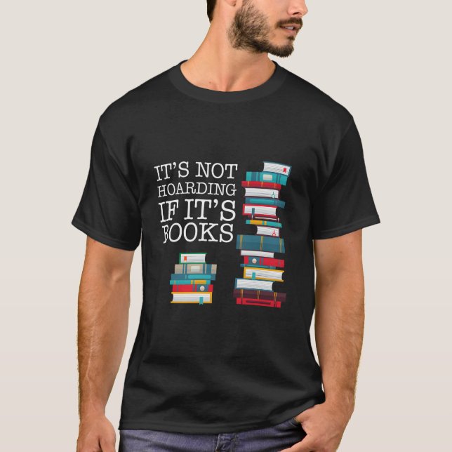 It'S Not Hoarding If It'S Books Literacy And T Shirt (Framsida)
