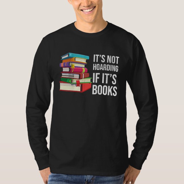 ITS NOT HOARDING IF ITS BOOKS T SHIRT (Framsida)