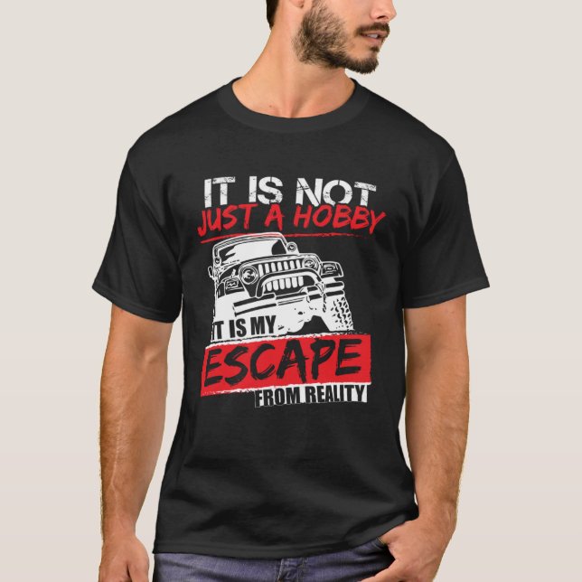 It's Not Just A Hobby 4x4 Off road SUV Vehicle T Shirt (Framsida)