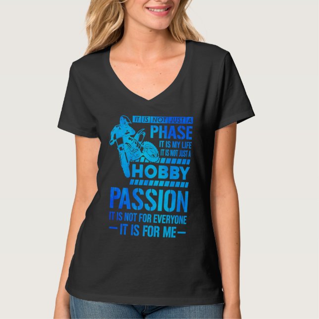It's Not Just A Phase It's A Life Hobby Dirt Biker T Shirt (Framsida)