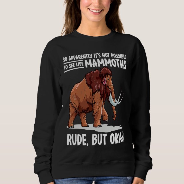 It's Not Possible To See Live Mammoths Woolly Mamm T Shirt (Framsida)