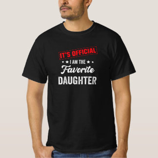 it's official i am the favorite daughter t shirt