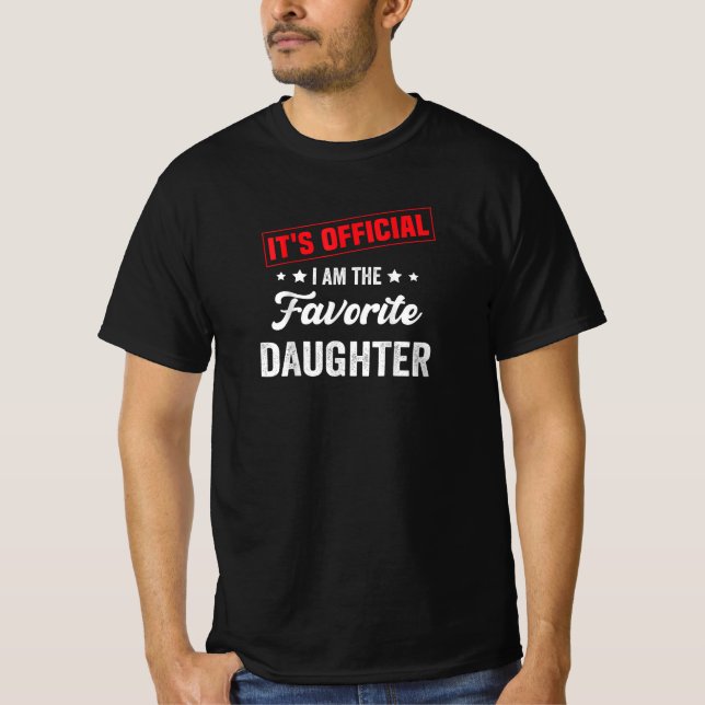 it's official i am the favorite daughter t shirt (Framsida)