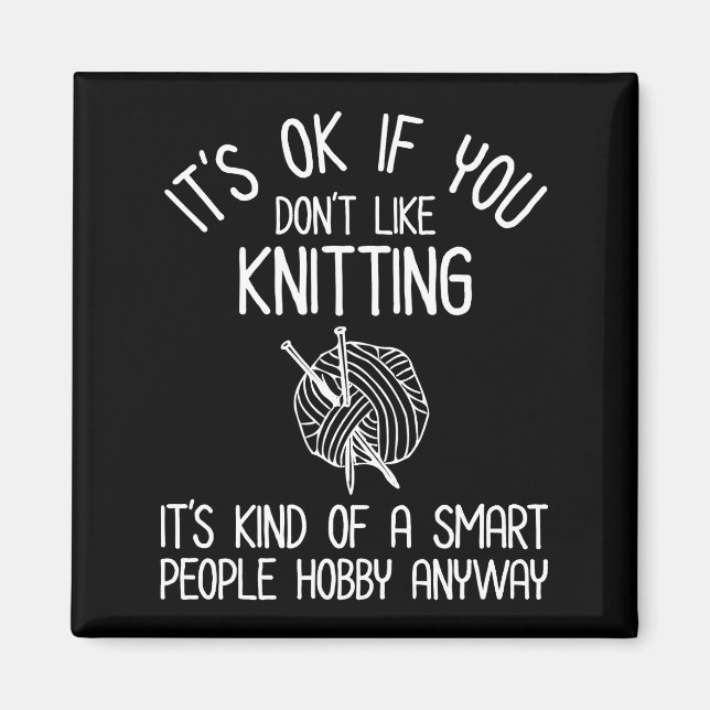 It's OK If You Don't Like Knitting Magnet (Framsidan)