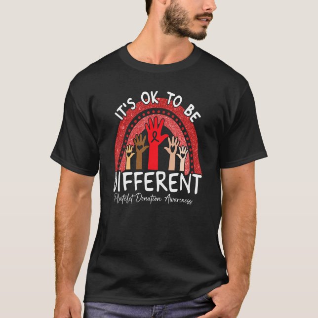 It's Ok To Be Different Platelet Donation Awarenes T Shirt (Framsida)