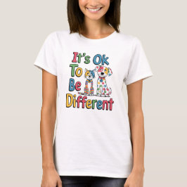 It's ok to be different t shirt