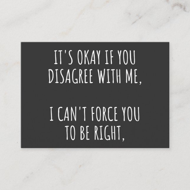 It's Okay If You Disagree With Me I Can't Force Yo Visitkort (Framsida)