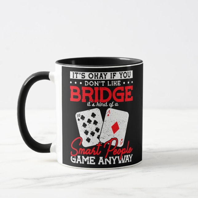 It'S Okay If You Don'T Like Bridge It'S Kind Of A Mugg (Vänster)