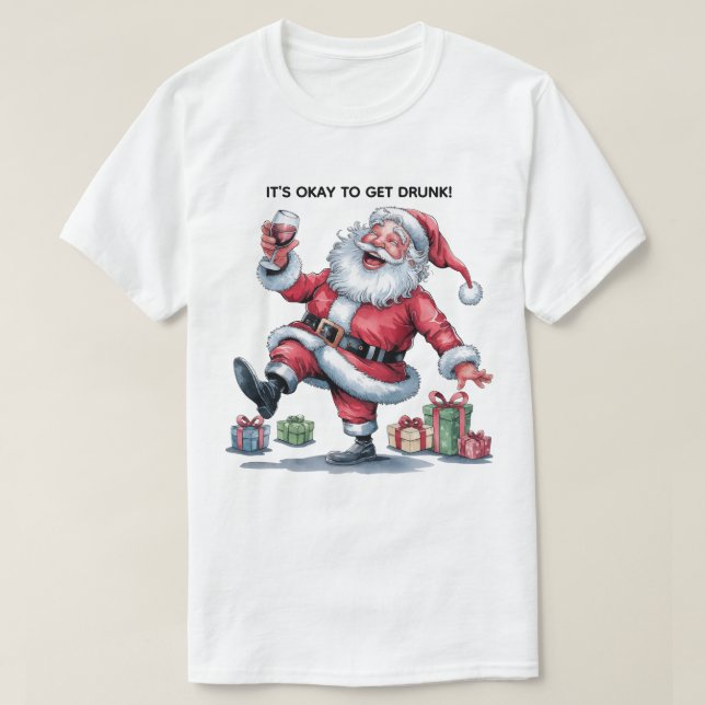 It's Okay To Get Drunk™ T-Shirt (Design framsida)
