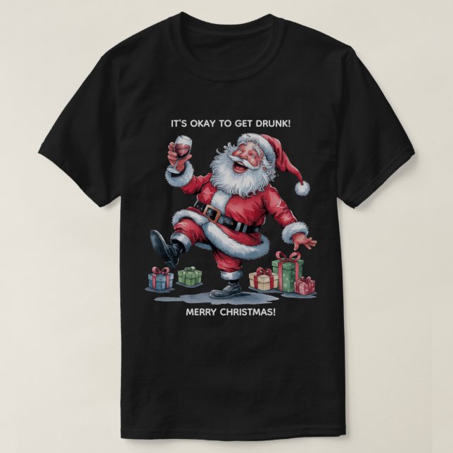It's Okay To Get Drunk™ T-Shirt (Design framsida)