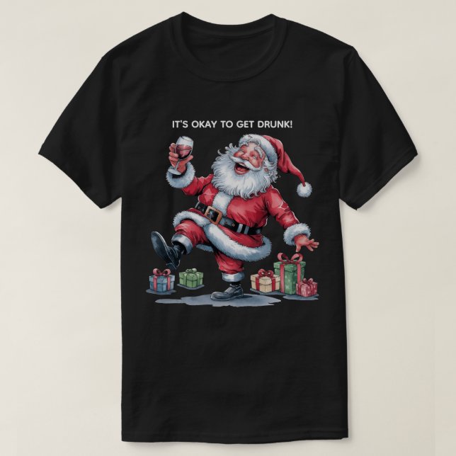 It's Okay To Get Drunk™ T-Shirt (Design framsida)