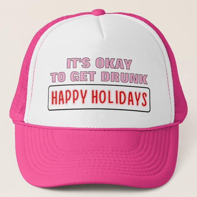 It's Okay To Get Drunk™ Trucker Hat Keps (Framsida)