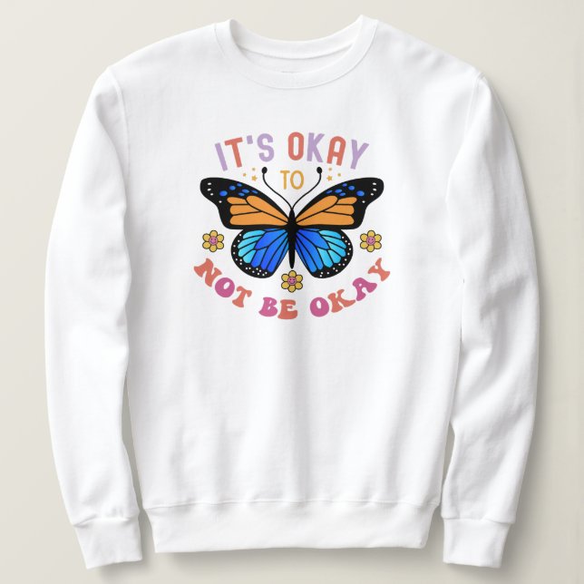 "It's Okay To Not Be Okay" Butterfly T Shirt (Design framsida)