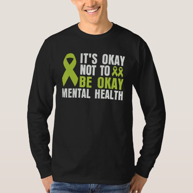 It's Okay To Not Be Okay Mental Health awareness T Shirt (Framsida)