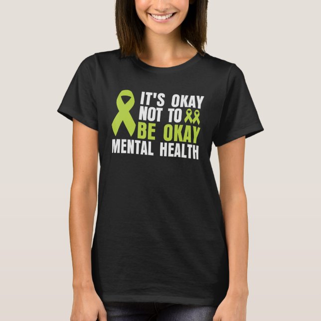 It's Okay To Not Be Okay Mental Health awareness T Shirt (Framsida)