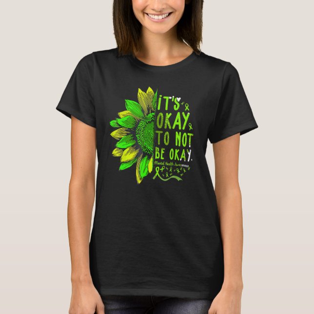 Its Okay To Not Be Okay Sunflower Mental Health Aw T Shirt (Framsida)