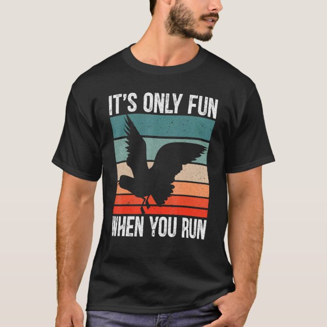 It's Only Fun When You Run Bird Seabird Gull Seagu T Shirt (Framsida)