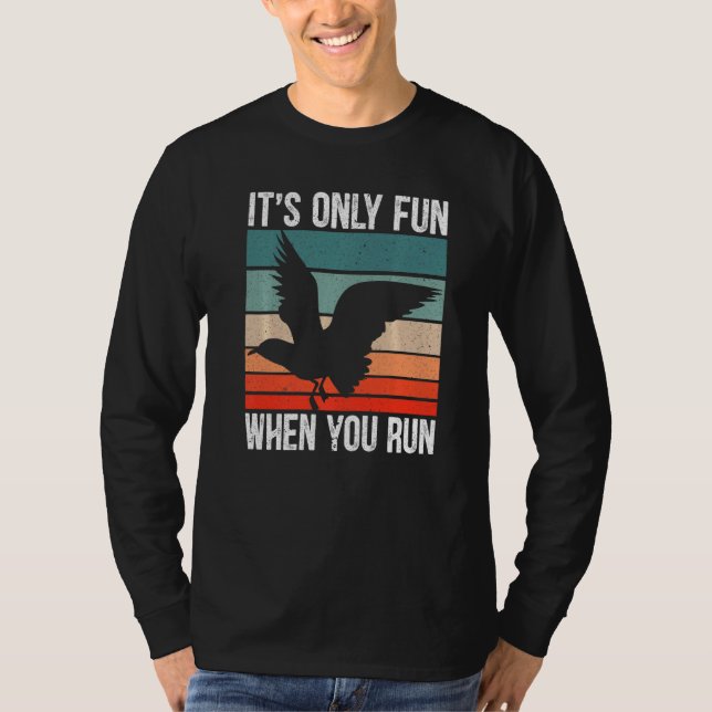 It's Only Fun When You Run Bird Seabird Gull Seagu T Shirt (Framsida)
