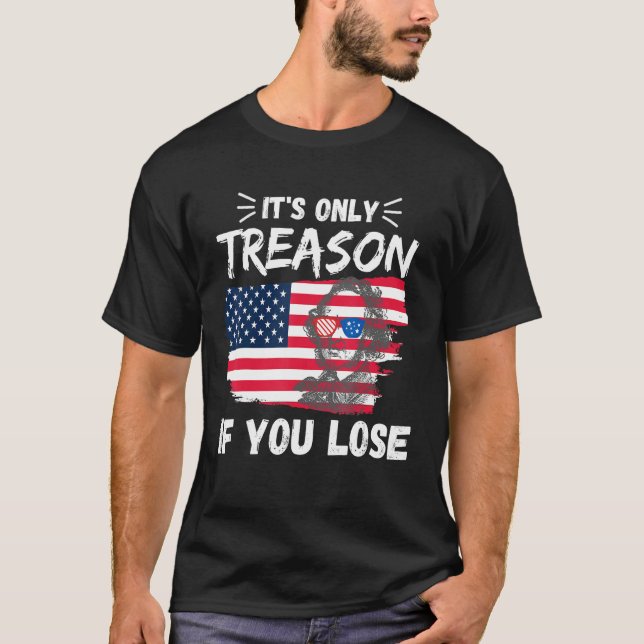 Its Only Treason if you Lose George Washington Ame T Shirt (Framsida)
