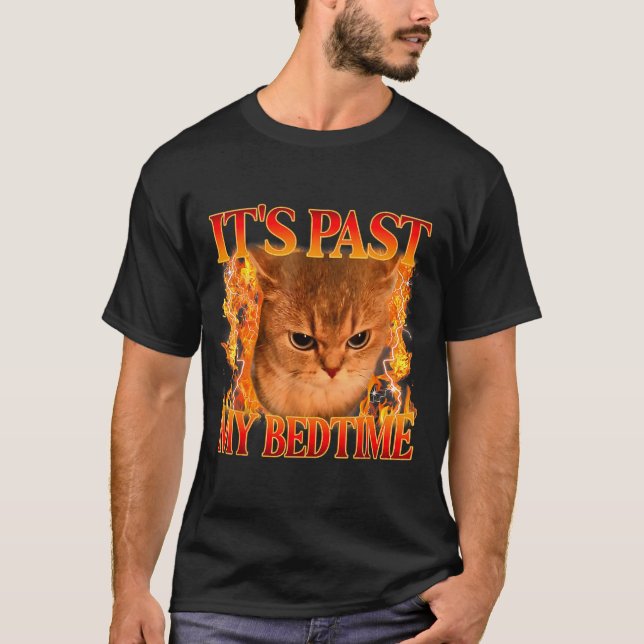 It's Past My Bedtime Funny Cat Meme Animals Humor  T Shirt (Framsida)