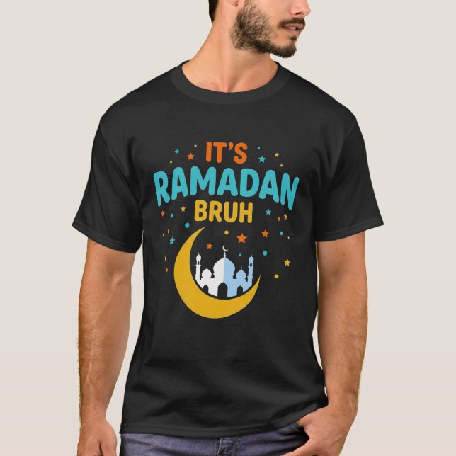 It's Ramadan Bruh Muslim Ramadan Mubarak Eid T Shirt (Framsida)