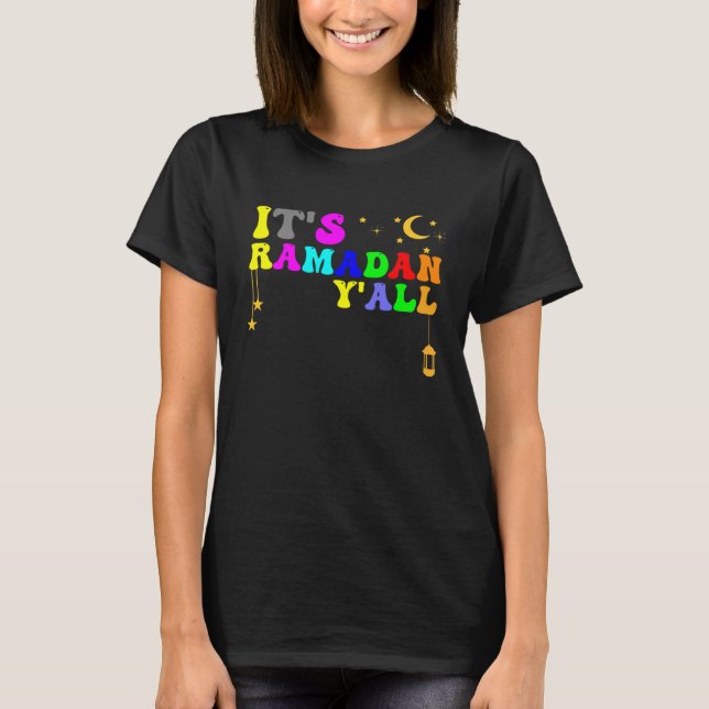 Its Ramadan Yall Ramadan Kids Women Men Ramadan Ka T Shirt (Framsida)