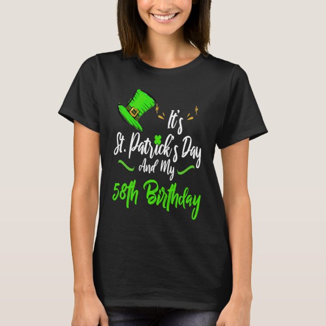 It's Saint Patricks Day And It's My 58th Birthday  T Shirt (Framsida)