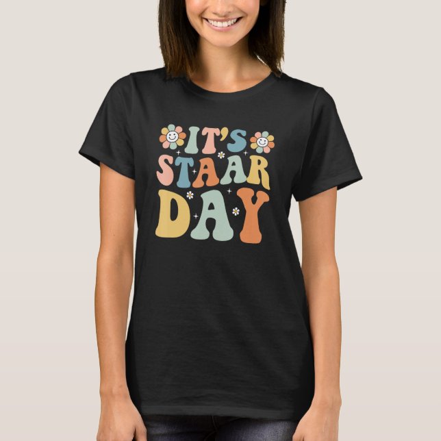 Its Staar Day Testing Day Retro Motivational Teach T Shirt (Framsida)