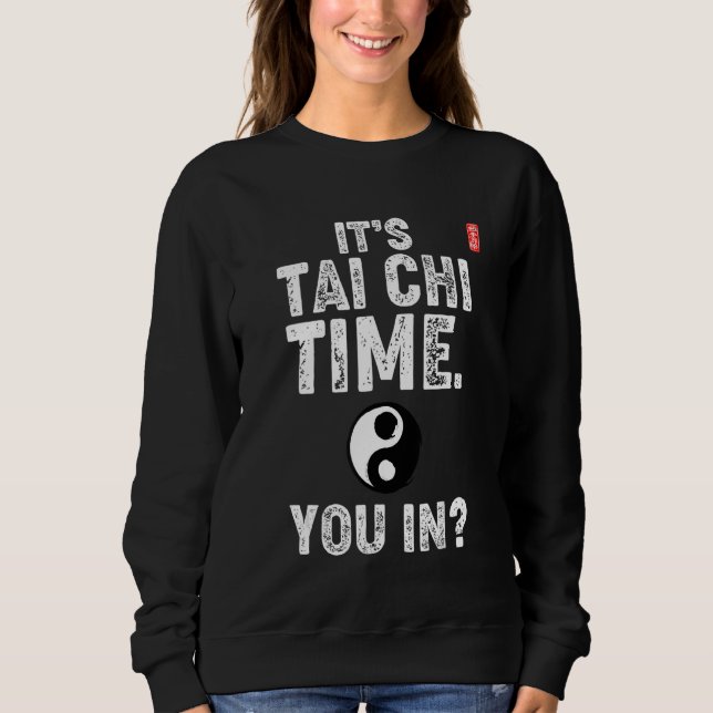 It's Tai Chi Time. You In! Tai Chi Beginners Sloga T Shirt (Framsida)