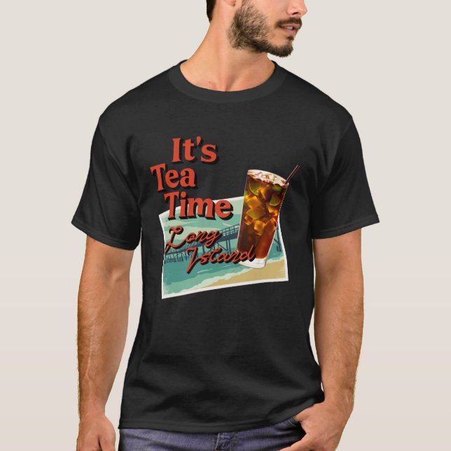 It's Tea Time Long Island Cocktail Friend T Shirt (Framsida)