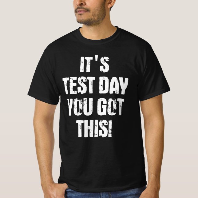 It's Test Day You Got This T Shirt (Framsida)