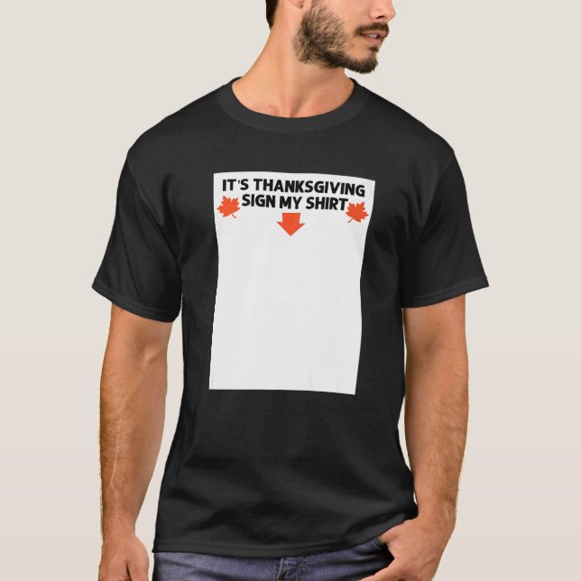 Its Thanksgiving Sign My   Fall Autumn Humor T Shirt (Framsida)