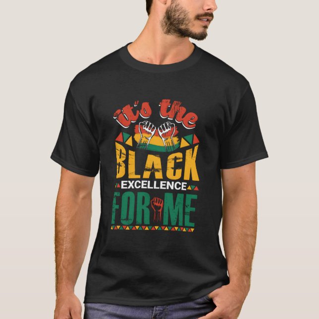 It'S The Black Excellence For Me T Shirt (Framsida)