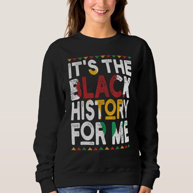 It's The Black History For Me, Black History Month T Shirt (Framsida)