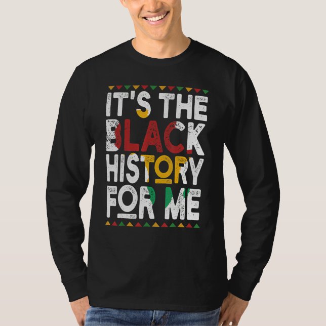 It's The Black History For Me, Black History Month T Shirt (Framsida)