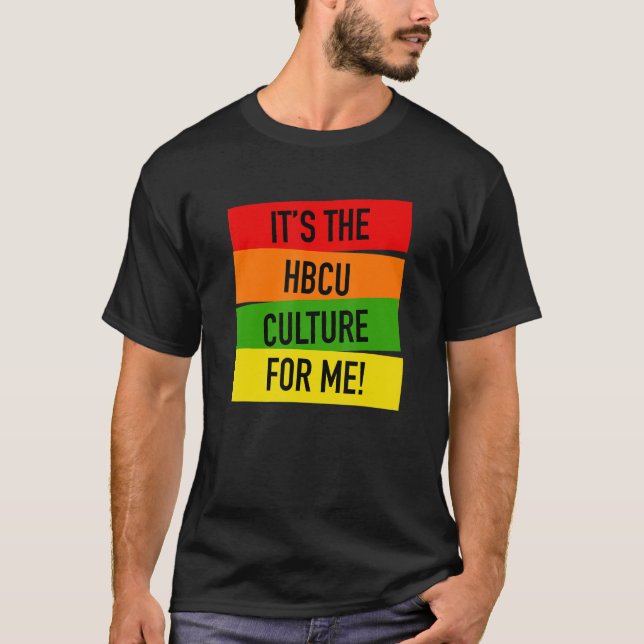 It's The HBCU Culture for Me Grad or Student T Shirt (Framsida)